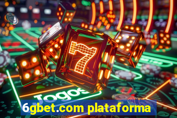 6gbet.com plataforma